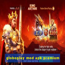 globoplay mod apk premium